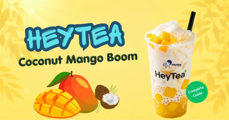 HeyTea Coconut Mango Boom: 5 Amazing Facts (Price, Nutritional Facts & Recipe)